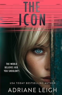 The Icon: A Chilling Psychological Thriller by Leigh, Adriane