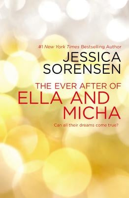 The Ever After of Ella and Micha by Sorensen, Jessica