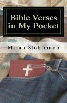 Bible Verses in My Pocket by Stohlmann, Micah S.