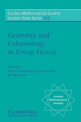 Geometry and Cohomology in Group Theory by Kropholler, Peter H.