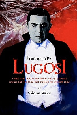 Performed by Lugosi by Wilson, S. Michael
