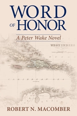 Word of Honor: A Peter Wake Novel by Macomber, Robert N.