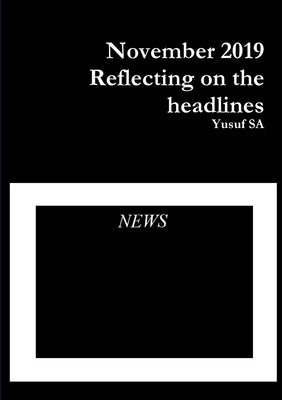 November 2019 Reflecting on the headlines by Sa, Yusuf