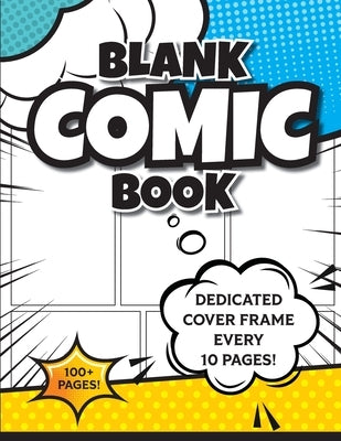 Blank Comic Book (Blue & Yellow): 8.5"x11" 100+ Pages of Blank Panels to Create Your Own Comic! Different Frames on Every Spread; Space for Covers Eve by Revive Activity Books