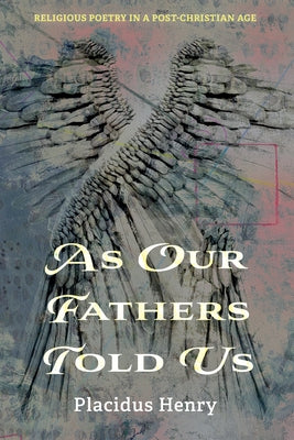 As Our Fathers Told Us by Henry, Placidus