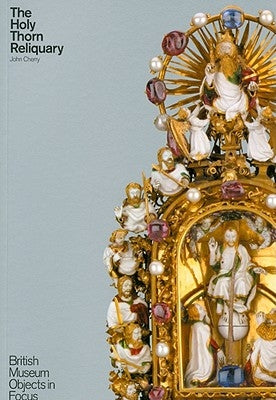 The Holy Thorn Reliquary by Cherry, John
