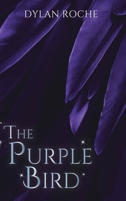 The Purple Bird by Roche, Dylan