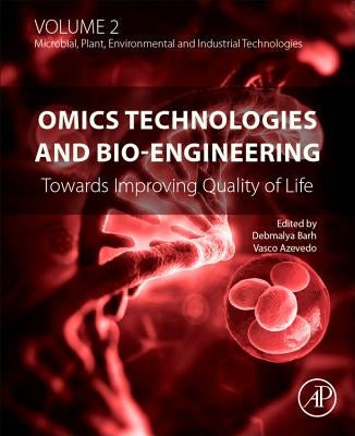 Omics Technologies and Bio-Engineering: Volume 2: Towards Improving Quality of Life by Barh, Debmalya