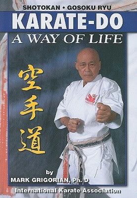 Karate-Do a Way of Life: A Basic Manuel of Karate by Gregorian, Mark