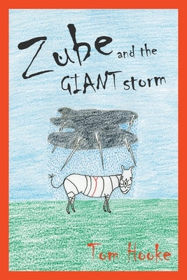 Zube and the Giant Storm by Hooke, Tom