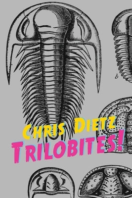Trilobites! by Dietz, Chris