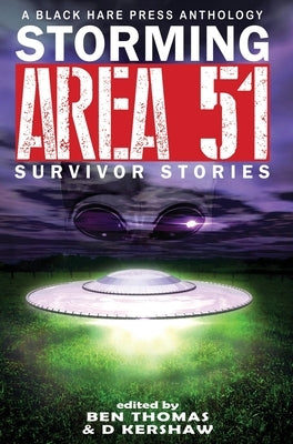 Storming Area 51: Survivor Stories by Kershaw, D.