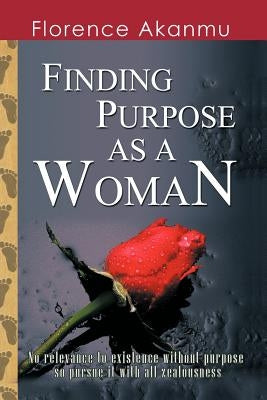 Finding Purpose as a Woman by Akanmu, Florence