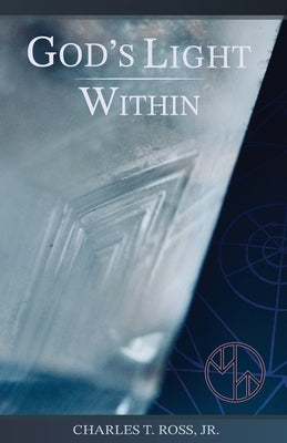 God's Light Within by Ross, Charles T., Jr.