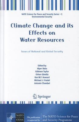 Climate Change and Its Effects on Water Resources: Issues of National and Global Security by Baba, Alper
