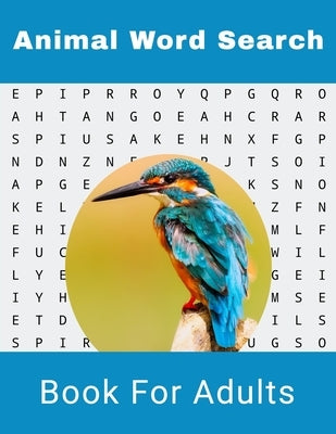 Animal Word Search Book For Adults: Large Print Wild life Puzzle Book With Solutions by Publisher, Nzactivity