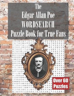 The Edgar Allan Poe WORDSEARCH Puzzle Book for True Fans by Poe, Edgar Allan