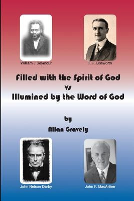 Filled with the Spirit of God vs. Illumined by the Word of God by Gravely, Allan