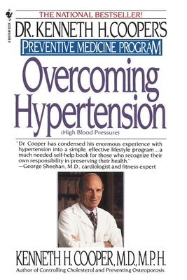 Overcoming Hypertension: Preventive Medicine Program by Cooper, Kenneth H.