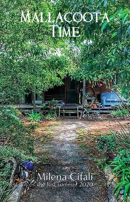 Mallacoota Time: the lost summer 2020 by Cifali, Milena