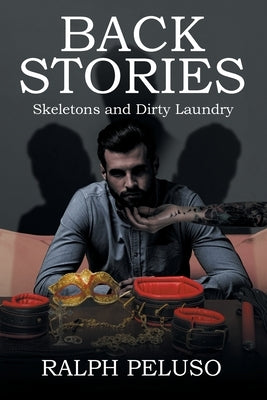Back Stories: Skeletons and Dirty Laundry by Peluso, Ralph