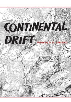 Continental Drift by Garland, G. D.