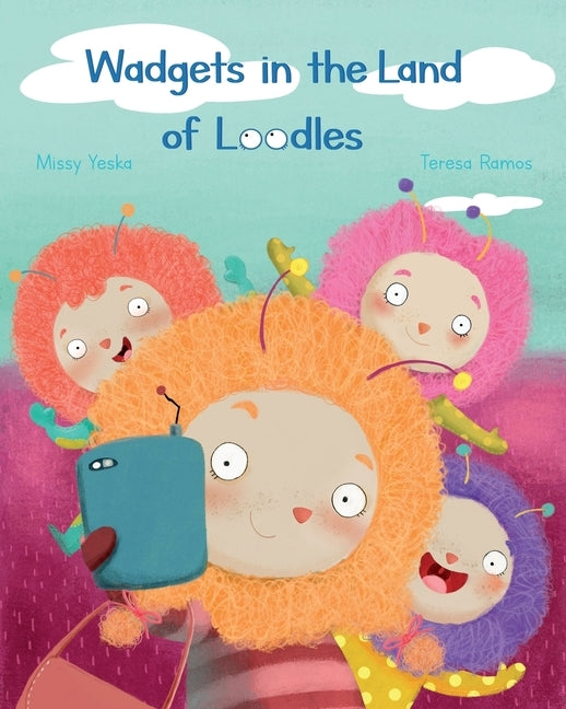 Wadgets in the Land of Loodles by Yeska, Missy