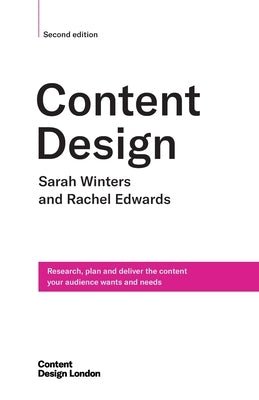Content Design, Second edition: Research, plan and deliver the content your audience wants and needs by Edwards, Rachel