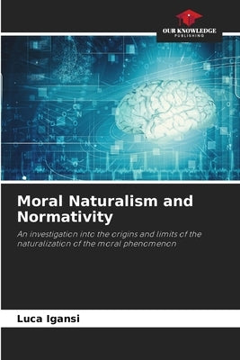 Moral Naturalism and Normativity by Igansi, Luca