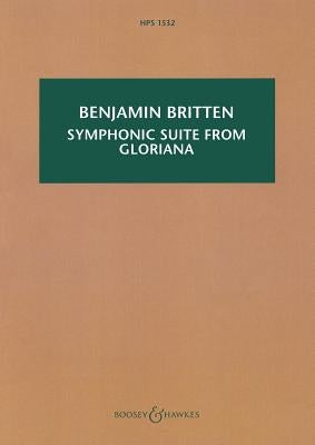 Symphonic Suite from Gloriana, Op. 53a: Hawkes Pocket Scores Vol. 1532 by Britten, Benjamin
