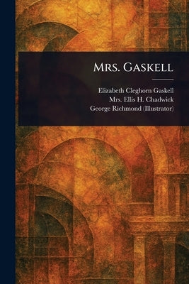Mrs. Gaskell by Gaskell, Elizabeth Cleghorn