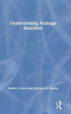 Understanding Multiage Education by Stone, Sandra J.