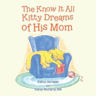 The Know It All Kitty Dreams of His Mom by Jernigan, Kathy
