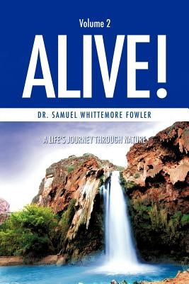 Alive! Volume 2 by Fowler, Samuel Whittemore