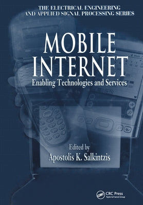 Mobile Internet: Enabling Technologies and Services by Salkintzis, Apostolis K.