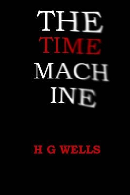 The Time Machine by Wells, H. G.