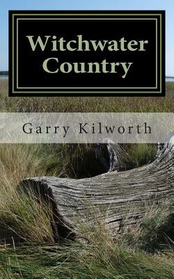 Witchwater Country by Kilworth, Garry