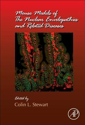Mouse Models of the Nuclear Envelopathies and Related Diseases: Volume 109 by Stewart, Colin