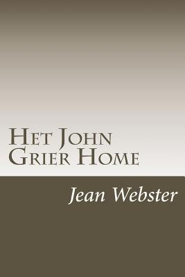 Het John Grier Home by Jean Webster
