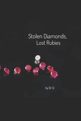 Stolen Diamonds, Lost Rubies by Q.