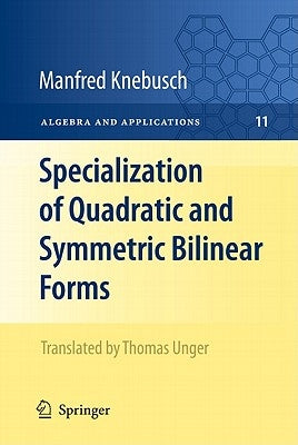 Specialization of Quadratic and Symmetric Bilinear Forms by Knebusch, Manfred