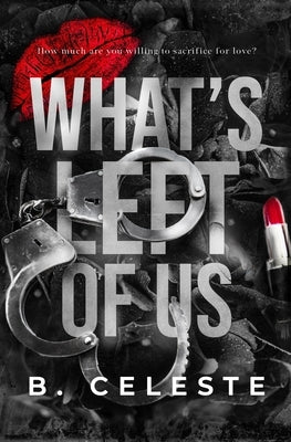 What's Left of Us by Celeste, B.
