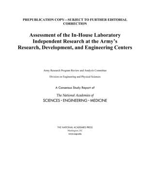 Assessment of the In-House Laboratory Independent Research at the Army's Research, Development, and Engineering Centers by National Academies of Sciences Engineeri