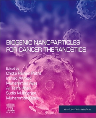 Biogenic Nanoparticles for Cancer Theranostics by Patra, Chittaranjan