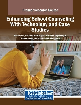 Enhancing School Counseling With Technology and Case Studies by Çela, Eriona