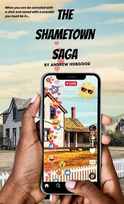 The Shametown Saga by Hobgood, Andrew