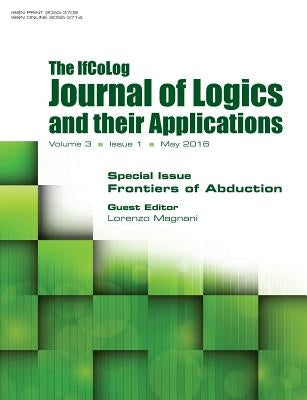 IfColog Journal of Logics and their Applications. Volume 3, number 1. Frontiers of Abduction by Magnani, Lorenzo