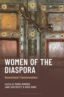 Women of the Diaspora: Generational Transformations by Gindidis, Maria