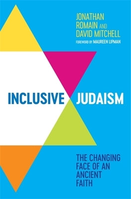 Inclusive Judaism: The Changing Face of an Ancient Faith by Romain, Jonathan