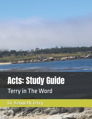 Acts: Study Guide: Terry in The Word by Terry, Kenneth